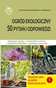 Ogród ekologiczny. 50 pytań i odpowiedzi