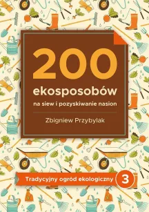 200 ekosposobów na siew i pozyskiwanie nasion